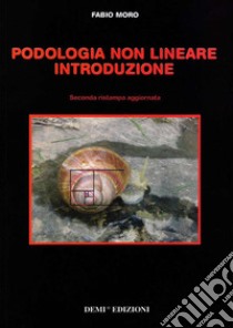 Podologia non lineare. Introduzione libro di Moro Fabio