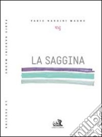 La saggina. Ovvero scopa di una strega libro di Nardini Fabio Madhu