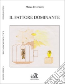 Il fattore dominante libro di Invernizzi Marco