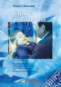 Clínica psicomotriz libro di Boscaini Franco