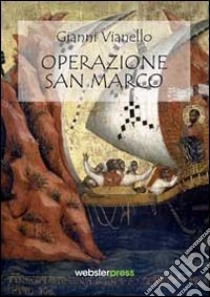 Operazione San Marco libro di Vianello Gianni