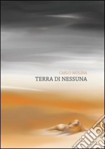 Terra di nessuna libro di Molina Carlo