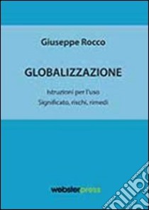 Globalizzazione libro di Rocco Giuseppe