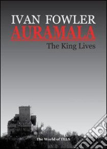 Auramala. The king lives libro di Fowler Ivan