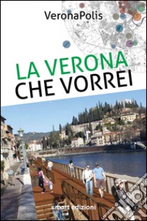 La Verona che vorrei libro