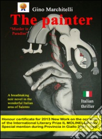 The painter. Murder in paradise libro di Marchitelli Gino