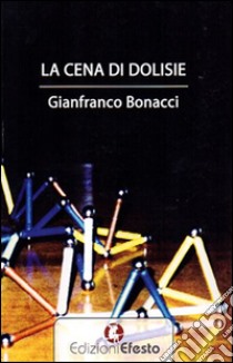 La cena di Dolisie libro di Bonacci Gianfranco