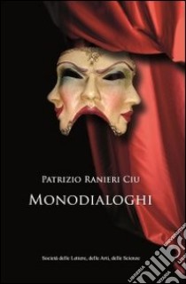 Monodialoghi libro di Ranieri Ciu Patrizio