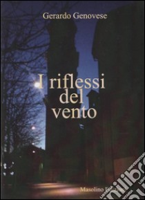 I riflessi del vento libro di Genovese Gerardo