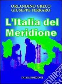 L'Italia del meridione. Fuori questione libro di Greco Orlandino; Ferraro Giuseppe