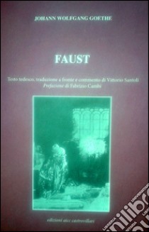 Faust. Ediz. multilingue libro di Goethe Johann Wolfgang; Santoli V. (cur.)