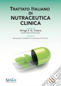 Trattato italiano di nutraceutica clinica libro di Cicero A. F. G. (cur.)