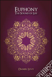 Euphony the sound of life libro di Levy Daniel; McAlister S. (cur.)