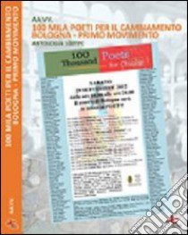 100 mila poeti per il cambiamento. Bologna primo movimento. Antologia 100 TPC. Ediz. multilingue libro