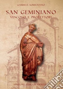 San Geminiano vescovo e protettore libro di Sorrentino Gabriele