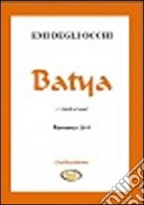 Batya (... chiedilo al vento) libro di Degli Occhi Emi