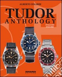 Tudor anthology. Ediz. illustrata libro di Isnardi Alberto