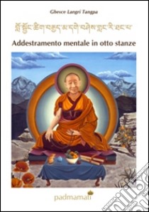 Addestramento mentale in otto stanze libro di Langri Tangpa (Ghesce)