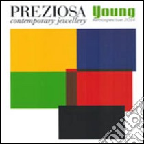 Preziosa young retrospective (2014). Ediz. illustrata libro di Carbone G. (cur.)