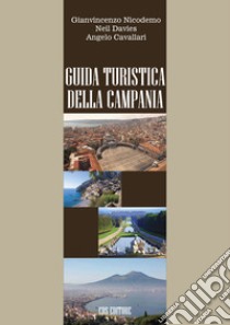 Guida turistica della Campania libro di Nicodemo Gianvincenzo; Davies Neil; Cavallari Angelo