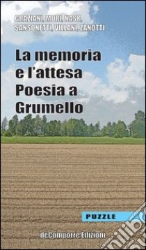 La memoria e l'attesa. Poesia a Grumello libro