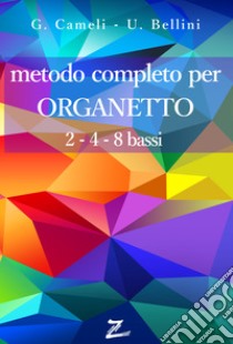 Metodo completo per Organetto. 2-4-8 bassi libro