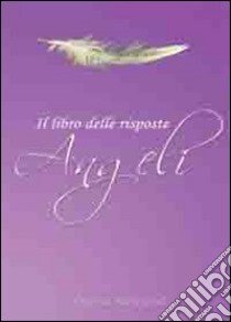 Angeli il libro delle risposte libro di Cirelli Adamo