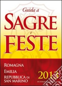 Guida a sagre e feste 2013 libro