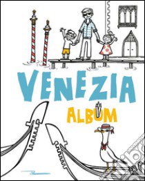 Venezia album. Ediz. illustrata libro di Tagliaferri Mariarosaria