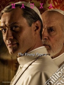 Mauxa. Rivista bimestrale di cultura (2018). Vol. 2: The young Pope libro