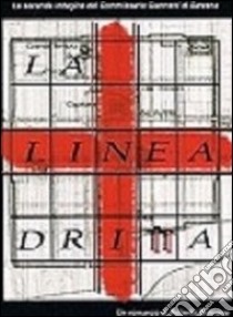 La linea dritta. La seconda indagine del commissario Giannetti libro di Bologna Roberto