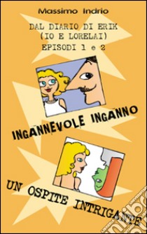 Ingannevole inganno-Un ospite intrigante libro di Indrio Massimo