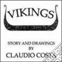 Vikings. Ediz. inglese libro di Costa Claudio