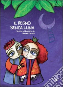 Il regno senza luna libro di Cerrito Florinda