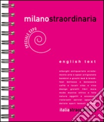 Milanostraordinaria. Ediz. multilingue libro di Felice B. (cur.)