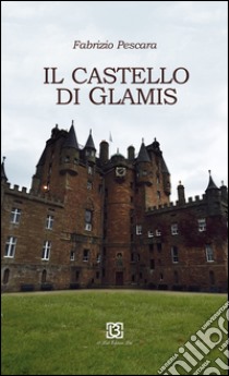 Glamis castle. Ediz. multilingue libro di Pescara Fabrizio