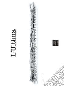 L'Ultima. Ediz. illustrata libro