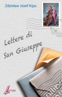 Lettere di San Giuseppe libro di Kijas Zdzislaw Józef