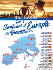 Per i santuari d'Europa in bicicletta libro di Manassero Renato Assunto Luciano