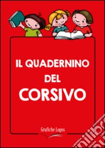 Quadernino del corsivo. Maxi quaderno. Per la Scuola elementare (Il) libro di Malaspina Michela