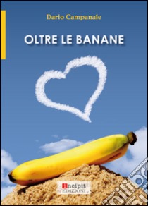 Oltre le banane libro di Campanale Dario