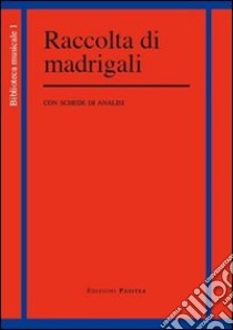 Raccolta di madrigali. Con schede di analisi libro