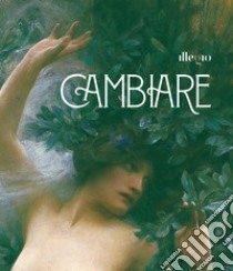 Cambiare. Ediz. illustrata libro di Geretti A. (cur.)