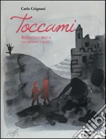 Toccami libro di Grignani Carlo