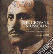 Il giovane Mussolini, 1883-1914. La Romagna, la formazione, l'ascesa politica libro di Ridolfi M. (cur.); Moschi F. (cur.)