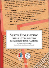 Sesto Fiorentino nella lotta contro il fascismo ed il nazismo libro di Tognarini I. (cur.)