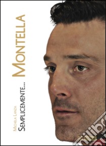 Semplicemente... Montella libro di Lanza Michela