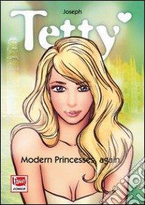 Tetty modern princesses again libro di Joseph