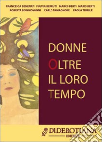 Donne oltre il loro tempo libro