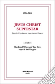 Jesus Christ Superstar. Ediz. italiana e inglese libro di Burgin M. (cur.)